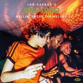 Jon Savage'S 1986-1990 - Rollin' Under The Melody Jon Savage'S 1986-1990 - Rollin' Under The Melody