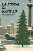 La Postal de Navidad: Cuentos Cortos Bilingües Para Aprender Inglés (eBook, ePUB) La Postal de Navidad: Cuentos Cortos Bilingües Para Aprender Inglés (eBook, ePUB)