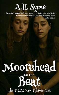 Moorehead on the Beat (The Cat's Paw Chronicles, #3) (eBook, ePUB) - Syme, A. H. Moorehead on the Beat (The Cat's Paw Chronicles, #3) (eBook, ePUB) - Syme, A. H.