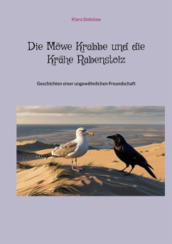 Die Möwe Krabbe und die Krähe Rabenstolz (eBook, ePUB) - Dobslaw, Klara Die Möwe Krabbe und die Krähe Rabenstolz (eBook, ePUB) - Dobslaw, Klara