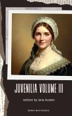 Juvenilia - Volume III (eBook, ePUB) Juvenilia - Volume III (eBook, ePUB)