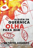 Alguém em Guernica Olha para Mim (eBook, ePUB) Alguém em Guernica Olha para Mim (eBook, ePUB)