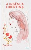 A Ingênua Libertina - Collete (eBook, ePUB)
