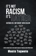 It's Not Racism, It's Hatred, Hatred of... - Bild 1