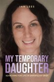 My Temporary Daughter: Searching for Life in Unpopular Grief (eBook, ePUB)