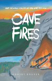 Cave Fires: What our world could be like many years from now (eBook, ePUB)