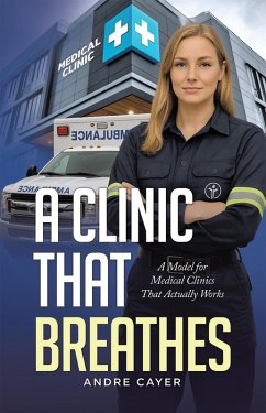 Cover A Clinic That Breathes: A Model for Medical Clinics That Actually Works (eBook, ePUB)