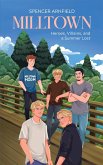 Milltown: Heroes, Villains, and a Summer Lost (eBook, ePUB)