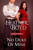 No Duke of Mine (Scandalous Brides, #5) (eBook, ePUB) No Duke of Mine (Scandalous Brides, #5) (eBook, ePUB)