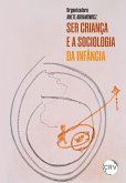 Ser criança e a sociologia da infância (eBook, ePUB) Ser criança e a sociologia da infância (eBook, ePUB)