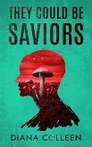 They Could Be Saviors (eBook, ePUB) They Could Be Saviors (eBook, ePUB)