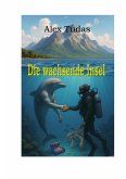 Die wachsende Insel (eBook, ePUB) Die wachsende Insel (eBook, ePUB)