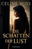 Die Schatten der Lust (eBook, ePUB) Die Schatten der Lust (eBook, ePUB)