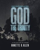 On Contemplating God the Trinity: A Collection of Poems (eBook, ePUB) On Contemplating God the Trinity: A Collection of Poems (eBook, ePUB)