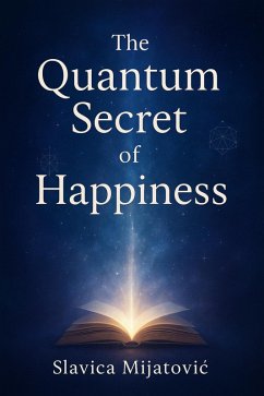 Cover The Quantum Secret of Happiness (eBook, ePUB)