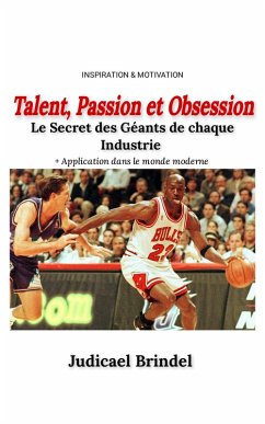 Cover Talent, Passion et Obsession : Le Secret des Géants de chaque Industrie (eBook, ePUB)