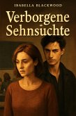 Verborgene Sehnsüchte (eBook, ePUB) Verborgene Sehnsüchte (eBook, ePUB)