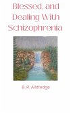 Blessed, and Dealing With Schizophrenia (eBook, ePUB)