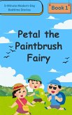 5-Minute Modern-Day Bedtime Stories Book 1 Petal the Paintbrush Fairy (eBook, ePUB)