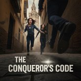 The Conqueror's Code - An Action-Adventure Spanish Graded Reader for Intermediate Learners (B1-B2) (eBook, ePUB)