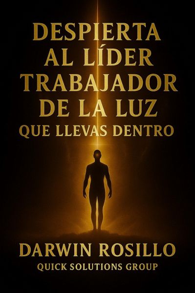 Despierta al Líder Trabajador de la Luz que llevas Dentro: Convirtiéndose en el Ángel que el Mundo Necesita (eBook, ePUB) Despierta al Líder Trabajador de la Luz que llevas Dentro: Convirtiéndose en el Ángel que el Mundo Necesita (eBook, ePUB)