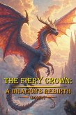 The Ashen Crown Cycle: A Dragon's Rebirth(BOOK 1) (eBook, ePUB)