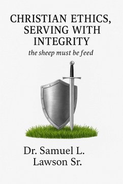 Christian Ethics, Serving With Integrity (eBook, ePUB) Cover Christian Ethics, Serving With Integrity (eBook, ePUB)