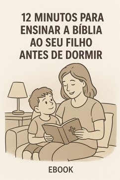Cover 12 Minutos para Ensinar a Bíblia ao Seu Filho Antes de Dormir e ao ir a escola (eBook, ePUB)