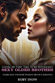 Giving My First Time To My Boyfriend's Sexy Older Brother: Older Man Younger Woman Erotica Romance (Hot Age Gap Romance Erotic Short Stories, #1) (eBook, ePUB)