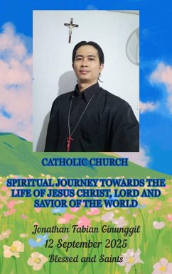 Cover Spiritual Journey Towards The Life Of Jesus Christ, Lord And Savior Of The World (eBook, ePUB)