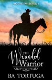 The Wounded Warrior (The Rockin' W, #1) (eBook, ePUB)