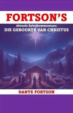 Fortson's Aktuele Bybelkommentare: Die Geboorte Van Christus (eBook, ePUB) Cover Fortson's Aktuele Bybelkommentare: Die Geboorte Van Christus (eBook, ePUB)