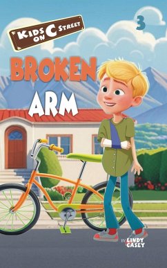 Broken Arm (Kids on C Street, #3) (eBook, ePUB) - Casey, Lindy Broken Arm (Kids on C Street, #3) (eBook, ePUB) - Casey, Lindy