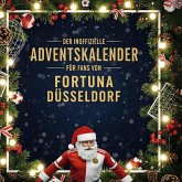 Der inoffizielle Adventskalender für Fans von Fortuna Düsseldorf Der inoffizielle Adventskalender für Fans von Fortuna Düsseldorf
