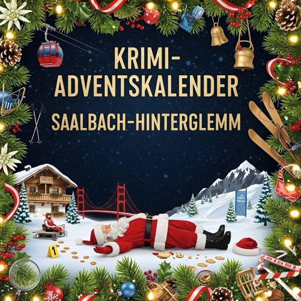 Der Krimi-Adventskalender Saalbach-Hinterglemm Der Krimi-Adventskalender Saalbach-Hinterglemm