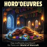 Das inoffizielle Kochbuch für Fans von World of Warcraft Das inoffizielle Kochbuch für Fans von World of Warcraft