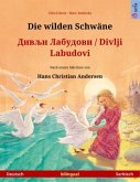 Die wilden Schwäne - / Divlji Labudovi (Deutsch - Serbisch)