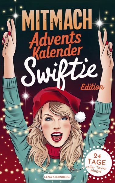 Der Mitmach-Adventskalender: Swiftie Edition - 24 Tage voller Taylor-Magie Der Mitmach-Adventskalender: Swiftie Edition - 24 Tage voller Taylor-Magie