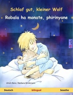 Schlaf gut, kleiner Wolf - Robala ha monate, phirinyane (Deutsch - Sesotho) - Renz, Ulrich