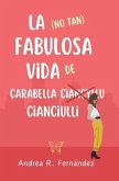 La (no tan) fabulosa vida de Carabella Cianciulli