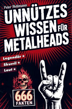 Cover Unnützes Wissen für Metalheads: 666 skurrile, laute und legendäre Fakten aus der Welt des Heavy Metal