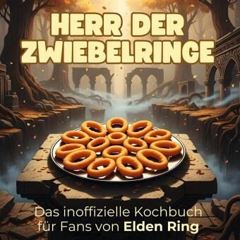 Das inoffizielle Kochbuch für Fans von Elden Ring Das inoffizielle Kochbuch für Fans von Elden Ring