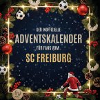 Der inoffizielle Adventskalender für Fans vom SC Freiburg Der inoffizielle Adventskalender für Fans vom SC Freiburg
