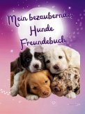 Mein bezauberndes Hunde Freundebuch Mein bezauberndes Hunde Freundebuch