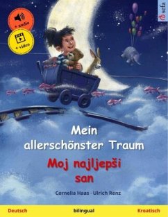 Mein allerschönster Traum - Moj najljepsi san (Deutsch - Kroatisch) - Haas,Cornelia Mein allerschönster Traum - Moj najljepsi san (Deutsch - Kroatisch) - Haas,Cornelia