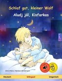 Schlaf gut, kleiner Wolf - Aludj jól, Kisfarkas (Deutsch - Ungarisch) Schlaf gut, kleiner Wolf - Aludj jól, Kisfarkas (Deutsch - Ungarisch)