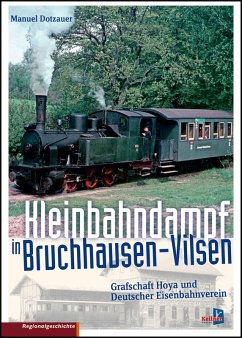 Kleinbahndampf in Bruchhausen-Vilsen - Dotzauer, Manuel Kleinbahndampf in Bruchhausen-Vilsen - Dotzauer, Manuel