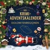 Der Krimi-Adventskalender Dolomitenregionen Der Krimi-Adventskalender Dolomitenregionen