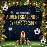 Der inoffizielle Adventskalender für Fans von Dynamo Dresden Der inoffizielle Adventskalender für Fans von Dynamo Dresden