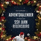 Der inoffizielle Adventskalender für Fans vom SSV Jahn Regensburg Der inoffizielle Adventskalender für Fans vom SSV Jahn Regensburg